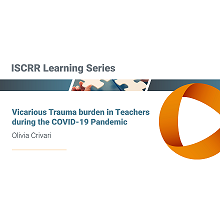ISCRR学习系列网络研讨会:教师的替代性创伤负担